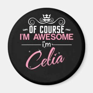 Celia Of Course I'm Awesome I'm Celia Magnet