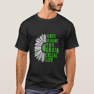 Celiac Disease Awareness Always Go Against Grain G T-Shirt
