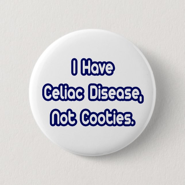 Celiac Disease...Not Cooties 2 Inch Round Button (Front)