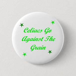 Celiacs Go Against The Grain 2 Inch Round Button