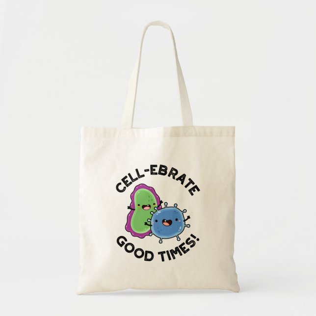 Cell-ebrate Good Times Cute Bacteria Pun Tote Bag (Front)