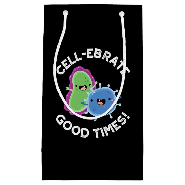 Cell-ebrate Good Times Funny Bacteria Pun Dark BG Small Gift Bag (Front)