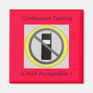 cell phone 4, Confession Texting, Is Not Accept... Magnet