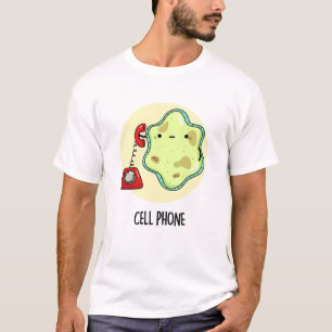 Cell Phone Funny Biology Science Pun  T-Shirt