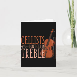 Cellists Don't Get In Trouble Funny Cello  Card