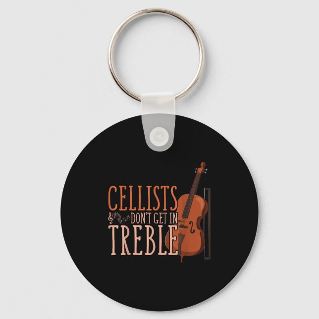 Cellists Don't Get In Trouble Funny Cello  Keychain (Front)