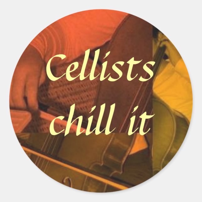 cello1 orange, Cellists chill it -... - Customized Classic Round Sticker (Front)