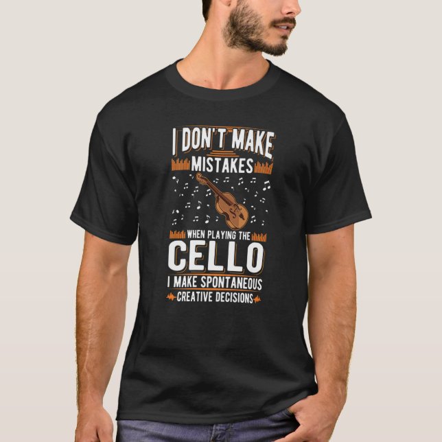 Cello Creative Decisions Cello Player Cellist  1 T-Shirt (Front)