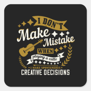 Cello - I Don't Make A Mistake Square Sticker