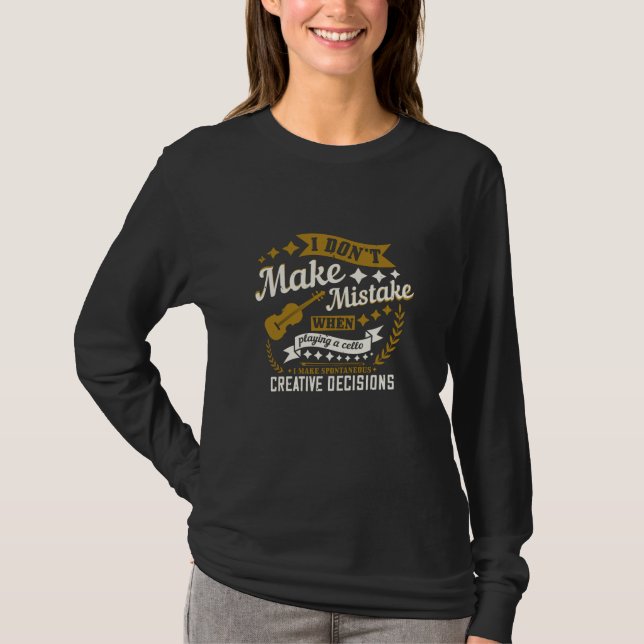 Cello - I Don't Make A Mistake T-Shirt (Front)