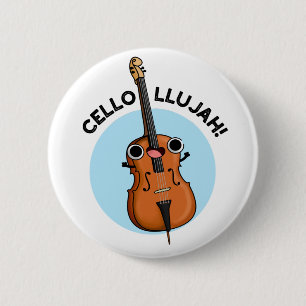 Cello-llujah Funny Cello Pun  2 Inch Round Button