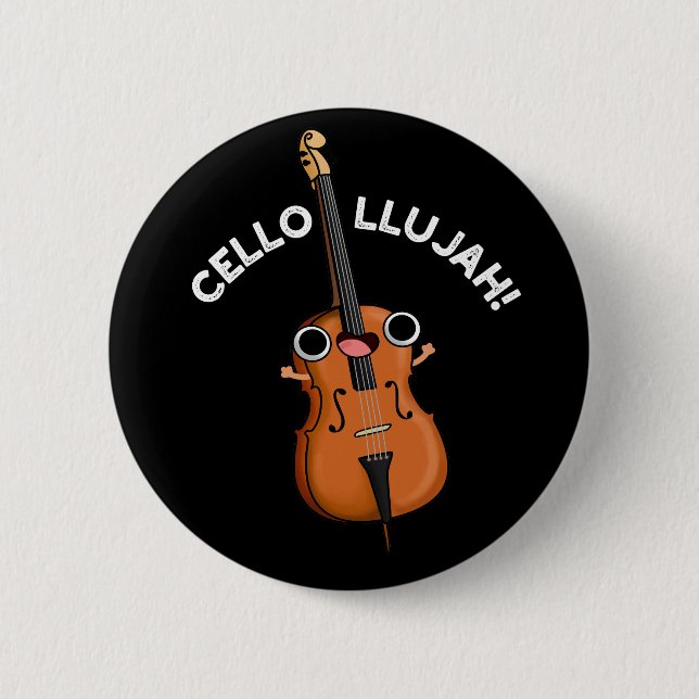 Cello llujah Funny Cello Pun Dark BG 2 Inch Round Button (Front)