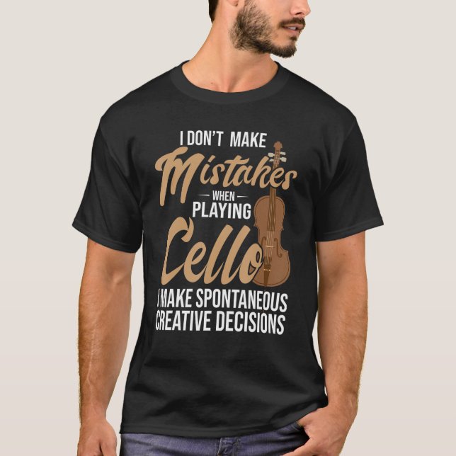 Cello Spontaneous Creative Decisions  Cello Player T-Shirt (Front)