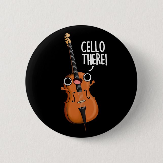 Cello There Funny Music Pun Dark BG 2 Inch Round Button (Front)