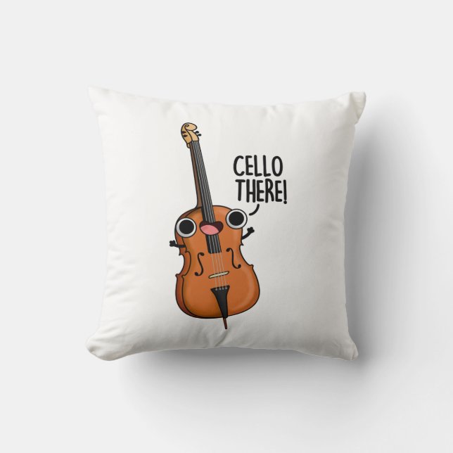 Cello There Funny Music Pun  Throw Pillow (Front)