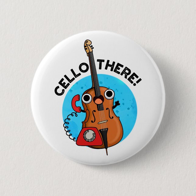 Cello There Funny Telephone Pun  2 Inch Round Button (Front)