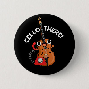 Cello There Funny Telephone Pun Dark BG 2 Inch Round Button