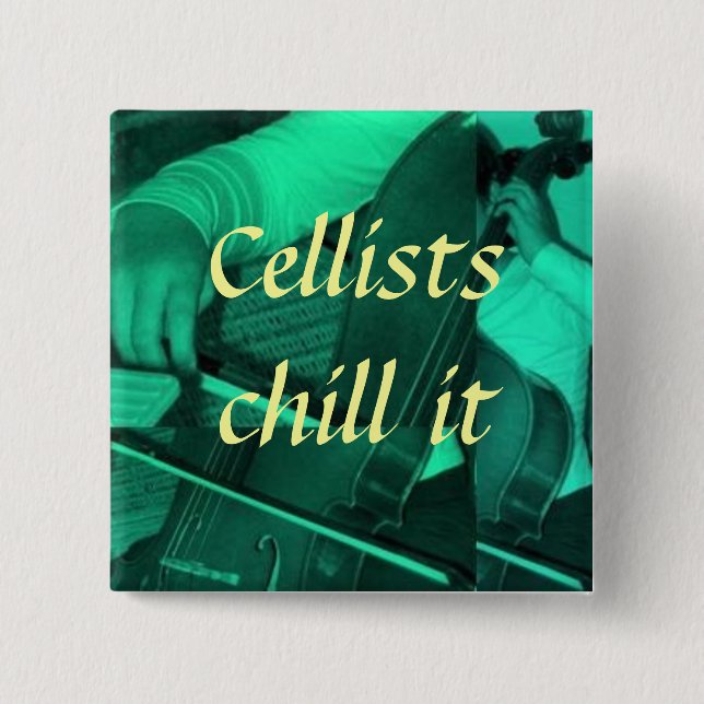 cello turquoise Cellists chill it..... 2 Inch Square Button (Front)