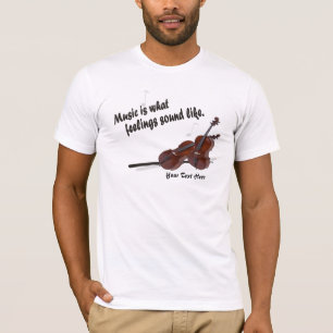 Cello Version – Music Is What Feelings Sound Lik T-Shirt