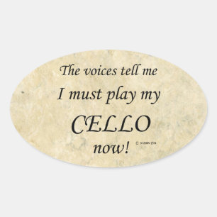 Cello Voices Say Must Play Oval Sticker