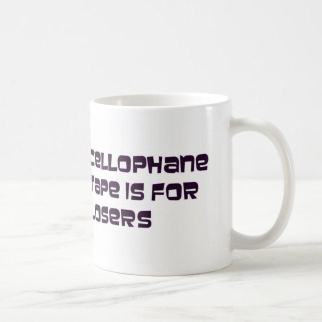 Cellophane Tape Is for Losers Coffee Mug (Right)