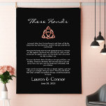 Celtic Irish Wedding Vows Handfasting Ceremony Tapestry<br><div class="desc">These Hands Handfasting ceremony with faux rose gold Celtic knot on a black background. Personalize the title,  poem,  couple names and date. A perfect wedding keepsake or anniversary gift.</div>