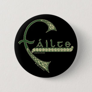 Celtic Pins & Buttons, Failte Welcome Design #2