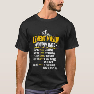 Cement Mason Hourly Rate Funny Concrete Finisher L T-Shirt