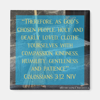 Cendrillon Colossiens 3:12 Magnet
