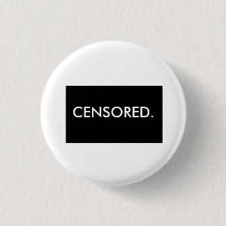 CENSORED. 1 INCH ROUND BUTTON