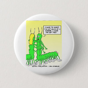 Centipede Dancing Funny Tees, Gifts & Collectibles 2 Inch Round Button