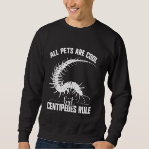 Centipede Terrarium Entomologist Insect Owner Cent Sweatshirt