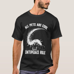Centipede Terrarium Entomologist Insect Owner Cent T-Shirt