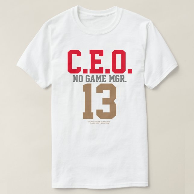 CEO-13 NO GAME MANAGER   T-Shirt (Design Front)