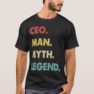 CEO Man Myth Legend 1 T-Shirt