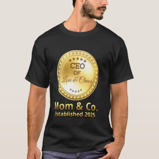 CEO Of Love And Chaos Mom Co 2025 T-Shirt