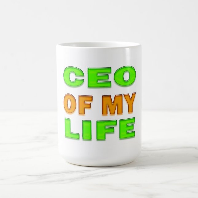 CEO Of My Life Motivational and Inspirational Coffee Mug (Center)