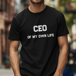 CEO of My Own Life Motivational Typography T-shirt