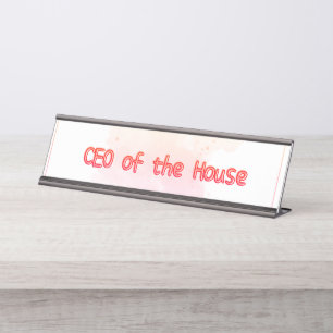 CEO of the House Desk Name Plate – Gift for mom