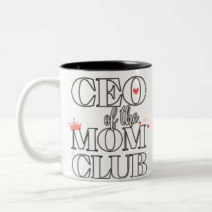 CEO of the Mom Club – Funny Mother’s Day Gift for  Two-Tone Coffee Mug