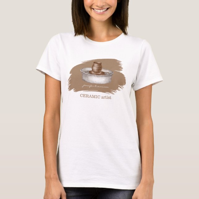 Ceramic Artist sculptor handmade Pottery T-Shirt (Front)