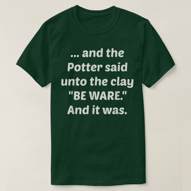 Ceramics Artist Clay Pottery Potter Gift Tshirt BE (Design Front)