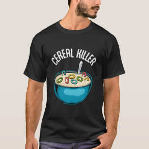 Cereal Er Breakfast Porridge Milk Yogurt Sarcasm T-Shirt