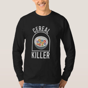 Cereal Killer Breakfast Cereal Bowl T-Shirt