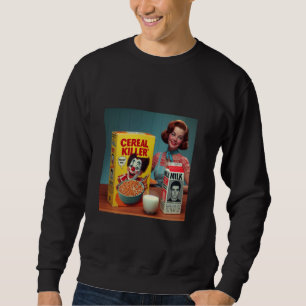 Cereal (Serial) Killer Phonetic Pun Horror Core Mi Sweatshirt
