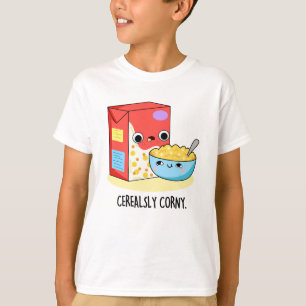 Cerealsly Corny Funny Milk Cereal Pun T-Shirt