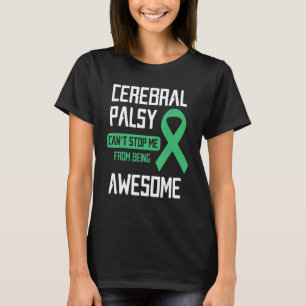 Cerebral Palsy Can't Stop Me From Being Awesome T-Shirt