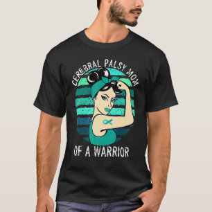 Cerebral Palsy Clothes Mom Of A Warrior Cerebral A T-Shirt