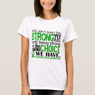 Cerebral Palsy How Strong We Are T-Shirt