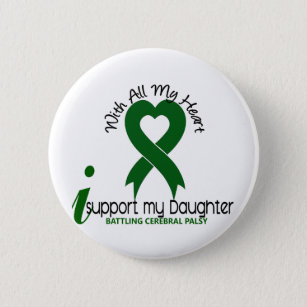 Cerebral Palsy I Support My Daughter 2 Inch Round Button